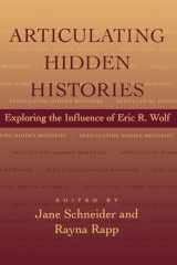 9780520085824-0520085825-Articulating Hidden Histories: Exploring the Influence of Eric R. Wolf