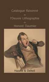 9781578983476-1578983479-Catalogue Raisonne De L'Oeuvre Lithographie De Honore Daumier
