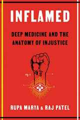 9780374602512-0374602514-Inflamed: Deep Medicine and the Anatomy of Injustice