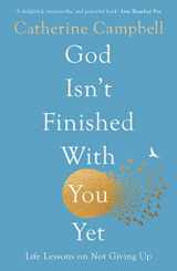 9781789744224-1789744229-God Isn't Finished With You Yet: Life Lessons On Not Giving Up