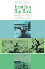 9780674224254-0674224256-East is a Big Bird: Navigation and Logic on Puluwat Atoll