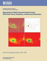 9781500505349-150050534X-Approaches to Highly Parameterized Inversion: Pilot-Point Theory, Guidelines, and Research Directions