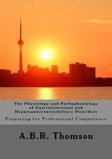 9781500298265-1500298263-The Physiology and Pathophysiology of Gastrointestinal and Hepatopancreaticobiliary Disorders: Preparing for Professional Competence