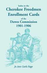 9780788404955-0788404954-Index to the Cherokee Freedmen Enrollment Cards of the Dawes Commission, 1901-1906