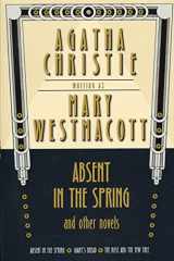 9780312273224-0312273223-Absent in the Spring and Other Novels: Absent in the Spring; Giant's Bread; The Rose and the Yew Tree (Mary Westmacott Omnibus)