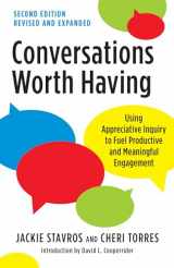 9781523000104-1523000104-Conversations Worth Having, Second Edition: Using Appreciative Inquiry to Fuel Productive and Meaningful Engagement