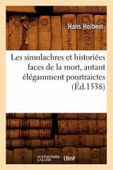 9782012580459-2012580459-Les Simulachres Et Historiées Faces de la Mort, Autant Élégamment Pourtraictes, (Éd.1538) (Litterature) (French Edition)