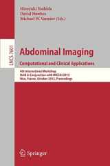9783642336119-3642336116-Abdominal Imaging -Computational and Clinical Applications: International Workshop, CCAAI 2012, Held in Conjunction with MICCAI 2012, Nice, France, ... Vision, Pattern Recognition, and Graphics)