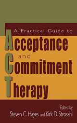 9780387233673-0387233679-A Practical Guide to Acceptance and Commitment Therapy