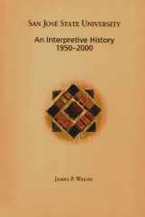 9780974147901-0974147907-San Jose State University: An Interpretive History 1950-2000