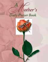 9781412713733-1412713730-A Mother 's Daily Prayer Book (Deluxe Daily Prayer Books)