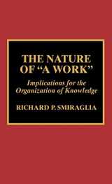 9780810840379-0810840375-The Nature of 'A Work': Implications for the Organization of Knowledge