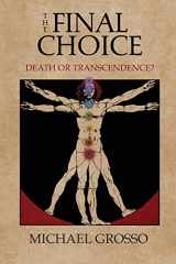 9781786770295-1786770296-The Final Choice: Death or Transcendence?