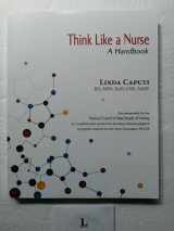 9781941478493-1941478492-Think Like a Nurse: A Handbook