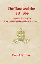 9780852448601-0852448600-The Tiara and the Test Tube. the Popes and Science from the Medieval Period to the Present
