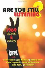 9780578427614-0578427613-Are You Still Listening?: 1969 Stories & Essays