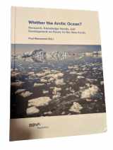 9788492937820-8492937823-Whither the Arctic Ocean?: Research, Knowledge Needs and Development en Route to the New Arctic