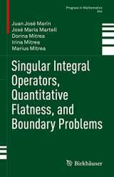 9783031082337-3031082338-Singular Integral Operators, Quantitative Flatness, and Boundary Problems (Progress in Mathematics, 344)