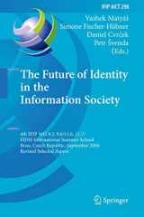 9783642242311-3642242316-The Future of Identity in the Information Society: 4th IFIP WG 9.2, 9.6, 11.6, 11.7/FIDIS International Summer School, Brno, Czech Republic, September ... and Communication Technology, 298)