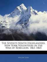 9781143297618-114329761X-The Seventy-Ninth Highlanders, New York Volunteers in the War of Rebellion, 1861-1865