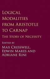 9781107077881-1107077885-Logical Modalities from Aristotle to Carnap: The Story of Necessity