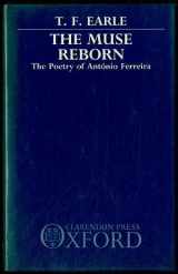 9780198158561-0198158564-The Muse Reborn: The Poetry of António Ferreira