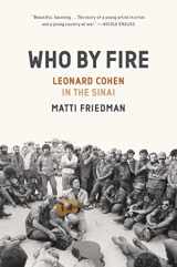 9781954118072-1954118074-Who By Fire: Leonard Cohen in the Sinai