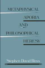 9780791400067-0791400069-Metaphysical Aporia and Philosophical Heresy (Suny Contemporary Continental Philosophy)