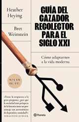 9786070790522-6070790529-Guía del cazador-recolector para el siglo XXI (Spanish Edition)