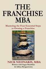 9781484958650-1484958659-The Franchise MBA: Mastering the 4 Essential Steps to Owning a Franchise