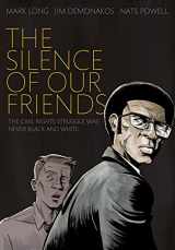 9781596436183-1596436182-The Silence of Our Friends : The Civil Rights Struggle Was Never Black and White