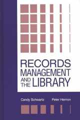 9780893919641-0893919640-Records Management and the Library: Issues and Practices (Contemporary Studies in Information Management, Policies, and Services)