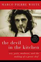 9781596914971-1596914971-The Devil in the Kitchen: Sex, Pain, Madness, and the Making of a Great Chef