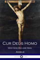 9781536922424-1536922420-Cur Deus Homo: Why God Became Man