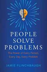 9781737676119-1737676117-People Solve Problems: The Power of Every Person, Every Day, Every Problem