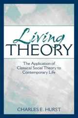 9780205277759-0205277756-Living Theory: The Application of Classical Social Theory to Contemporary Life
