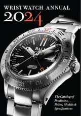 9780789214799-0789214792-Wristwatch Annual 2024: The Catalog of Producers, Prices, Models, and Specifications