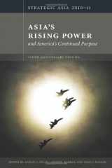 9780981890418-0981890415-Strategic Asia 2010-11: Asia's Rising Power and America's Continued Purpose