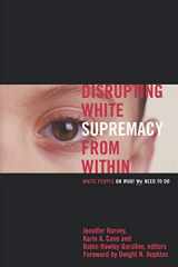 9780829816075-0829816070-Disrupting White Supremacy From Within: White People On What We Need To Do