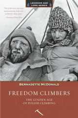 9781594857560-1594857563-Freedom Climbers: The Golden Age of Polish Climbing (Legends and Lore)