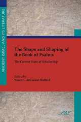 9781628370010-1628370017-The Shape and Shaping of the Book of Psalms: The Current State of Scholarship (Ancient Israel and Its Literature)