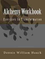 9780963791443-0963791443-Alchemy Workbook: Exercises In Transformation