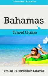 9781516883110-151688311X-Bahamas Travel Guide: The Top 10 Highlights in Bahamas (Globetrotter Guide Books)