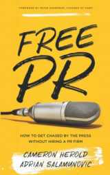9781544508146-154450814X-Free PR: How to Get Chased By The Press Without Hiring a PR Firm