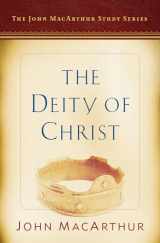 9780802415110-0802415113-The Deity of Christ: A John MacArthur Study Series (John MacArthur Study Series 2017)