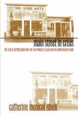 9780807846896-0807846899-Main Street in Crisis: The Great Depression and the Old Middle Class on the Northern Plains