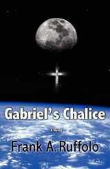 9780983680307-0983680302-Gabriel's Chalice