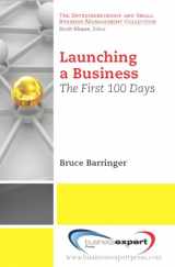 9781606493977-1606493973-Launching a Business: The First 100 Days (Entrepreneurship and Small Business Management Collection)