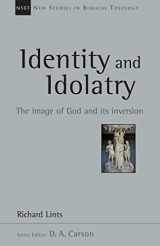 9780830826360-083082636X-Identity and Idolatry: The Image of God and Its Inversion (Volume 36) (New Studies in Biblical Theology)