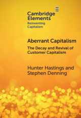 9781009478793-1009478796-Aberrant Capitalism: The Decay and Revival of Customer Capitalism (Elements in Reinventing Capitalism)